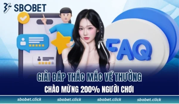 Các câu hỏi thường gặp về thưởng người chơi mới