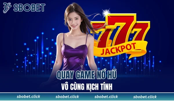 Quay game Nổ hũ vô cùng hấp dẫn