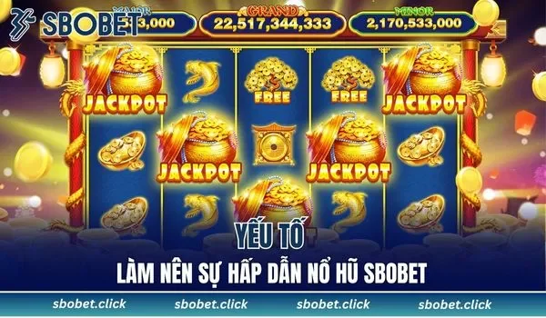 Yếu tố làm nên sự hấp dẫn của game nổ hũ tại nhà cái